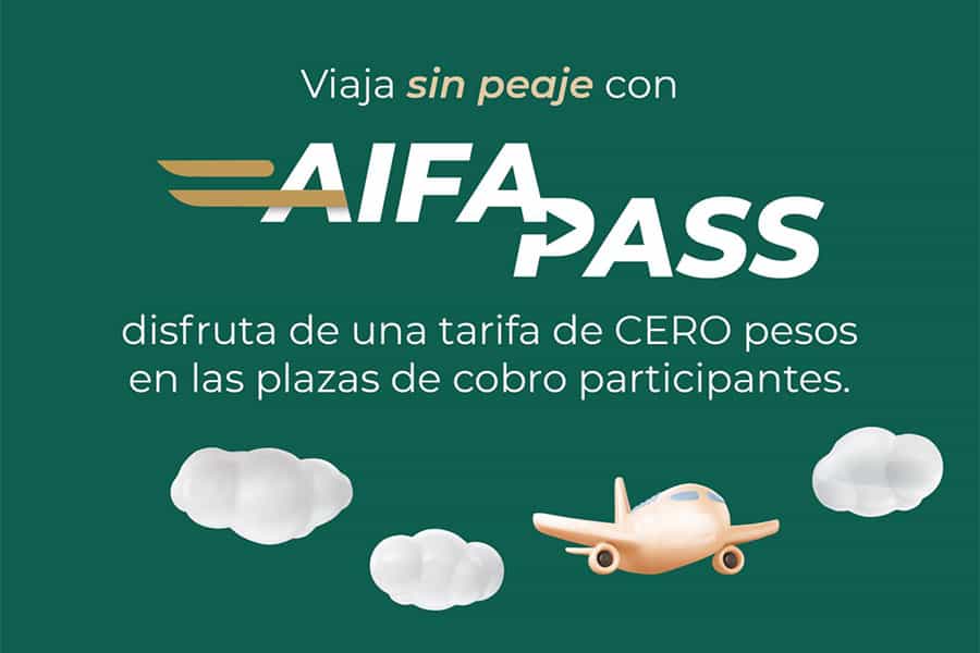 Programa “AIFA PASS” en beneficio de los pasajeros del AIFA en Autopistas y Plazas de Cobro autorizadas